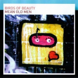 Birds Of Beauty - Mean Old Men '2008