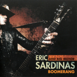 Eric Sardinas & The Big Motor - Boomerang '2014