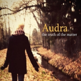 Audra - Truth Of The Matter '2014