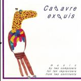Cadavre Exquis - Music By Two Composers For Ten Improvisers From Two Continents '1988