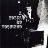 Toquinho - A Bossa Do Toquinho (2006 Remaster) '1966