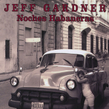 Jeff Gardner - Noches Habaneras '2008