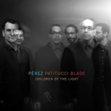 Perez - Patitucci - Blade - Children Of The Light '2015