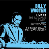 Billy Wooten - Live At The Madame Theatre '1994