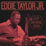 Eddie Taylor Jr. - Stop Breaking Down '2015