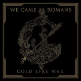 We Came As Romans - Cold Like War '2017