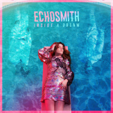 Echosmith - Inside A Dream - EP '2017