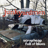 Junkyardmen - Scrapheap Full Of Blues '1998