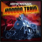 Keefer Madness - Hoodoo Train '2015