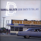Darrell Nulisch - Goinґ Back To Dallas '2007