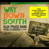 Igor Prado Band & Delta Groove All Stars - Way Down South '2015