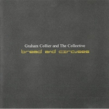 Graham Collier & The Collective - Bread And Circuses '2002