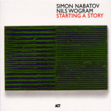 Simon Nabatov, Nils Wogram - Starting A Story '2002