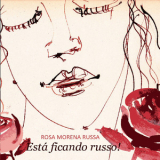 Rosa Morena Russa - Esta Ficando Russo! '2013