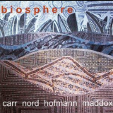 Richard Carr, Mike Nord, Georg Hofmann, Art Maddox - Biosphere '2006