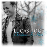 Lucas Hoge - Christmas Is Here '2017