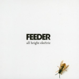 Feeder - All Bright Electric '2016