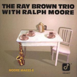 The Ray Brown Trio With Ralph Moore - Moore Makes 4 '1990