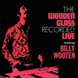 The Wooden Glass Feat. Billy Wooten - Recorded Live '1972
