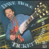Dave Hole - Ticket To Chicago '1997
