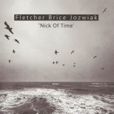 Fletcher, Brice, Jozwiak - Nick Of Time '2014