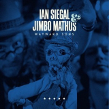 Ian Siegal & Jimbo Mathus - Wayward Sons '2016