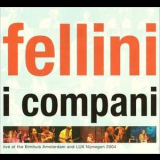 I Compani - Fellini '2004