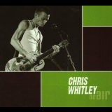 Chris Whitley - On Air '2008
