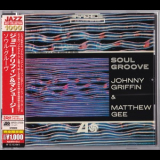 Johnny Griffin & Matthew Gee - Soul Groove (2012 Remaster) '1963