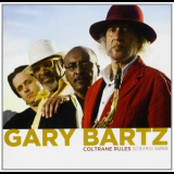 Gary Bartz - Coltrane Rules: Tao Of A Music Warrior '2011