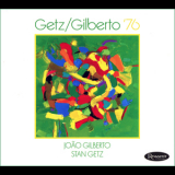 Stan Getz & Joao Gilberto - Getz/Gilberto '76 '2016