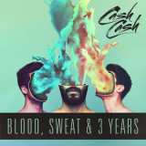Cash Cash - Blood, Sweat & 3 Years '2016