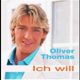 Oliver Thomas - Ich Will '2005