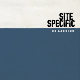 Ken Vandermark - Site Specific '2015