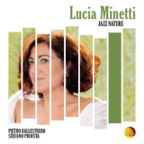 Lucia Minetti, Pietro Ballestrero, Stefano Profeta - Lucia Minetti: Jazz Nature '2017