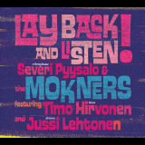 Severi Pyysalo & The Mokners - Lay Back And Listen! '2011