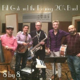 Bill Gati & The Roaring 20's Band - 8 By 8 '2016