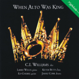 C.i. Williams - When Alto Was King '1997