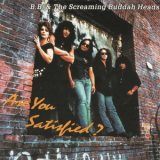 B.B. & The Screaming Buddah Heads - Are You Satisfied '1993