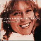 Agnetha Faeltskog - My Love My Life (3CD) '1996