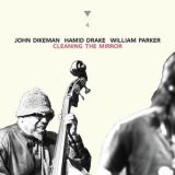 Dikeman, Drake, Parker - Cleaning The Mirror '2015