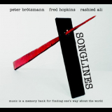 Peter Brotzmann, Fred Hopkins, Rashied Ali - Songlines '1994