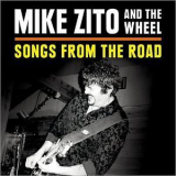 Mike Zito & The Wheel - Songs From The Road '2014