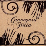 Graveyard Train - The Serpent And The Crow '2009
