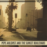 Pepe Ahlqvist & The Sunset Boulevard - Pepe Ahlqvist And The Sunset Boulevard '1988