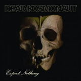 Dead Kosmonaut - Expect Nothing '2017