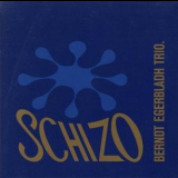 Berndt Egerbladh Trio - Schizo (2008 Remaster) '1964