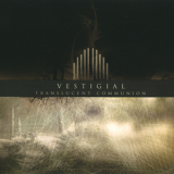 Vestigial - Translucent Communion '2007
