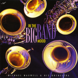 Michael Maxwell & His Orchestra - In The Big Band Mood '1997