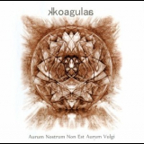 Kkoagulaa - Aurum Nostrum Non Est Aurum Vulgi '2010